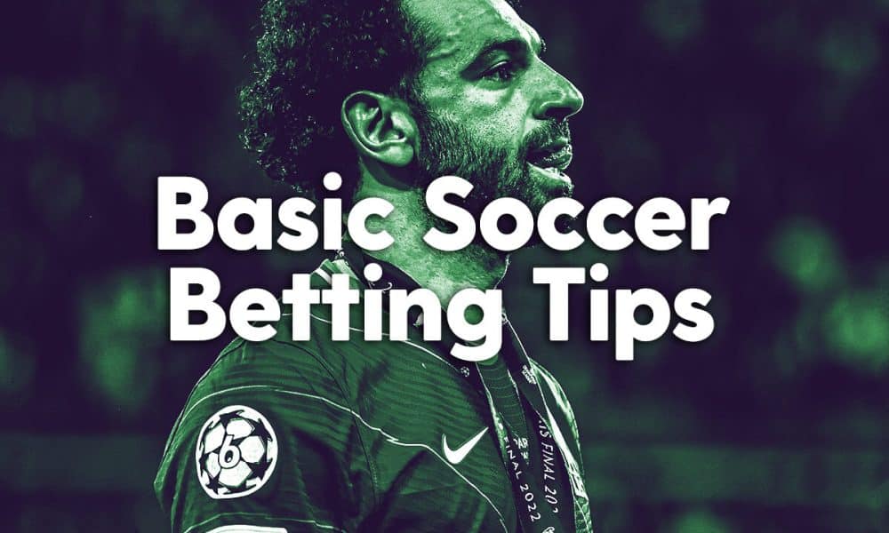 Basic Soccer Betting Tips