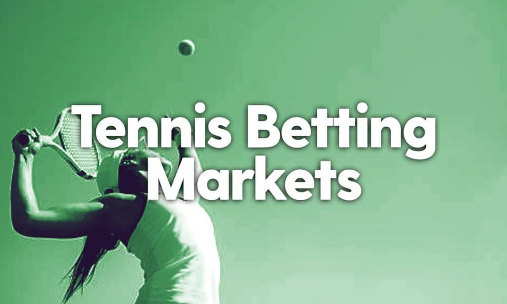 Tennis Betting Markets