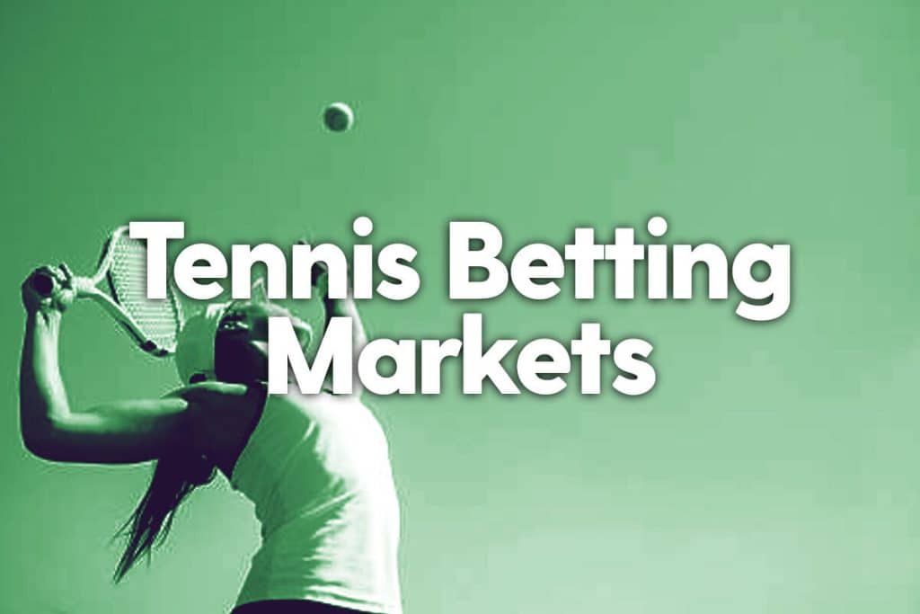 Tennis Betting Markets