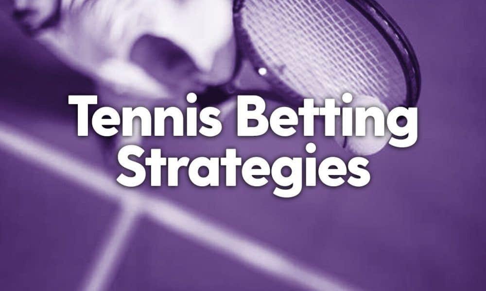 Tennis Betting Strategies